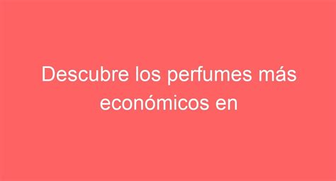 Las mejores opciones para comprar perfumes baratos en Andorra.